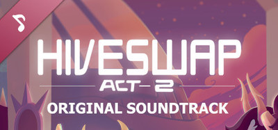 HIVESWAP: Act 2 Original Soundtrack