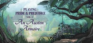 Playing Pride & Prejudice 1: An Austen Armoire banner