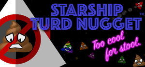 Starship Turd Nugget: Too Cool For Stool banner