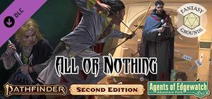 Fantasy Grounds - Pathfinder 2 RPG - Agents of Edgewatch AP 3: All or Nothing banner