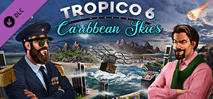 Tropico 6 - Caribbean Skies banner