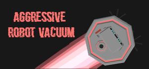 Aggressive Robot Vacuum banner
