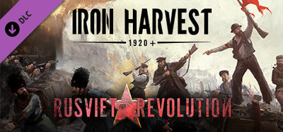 Iron Harvest: - Rusviet Revolution