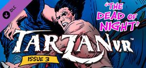Tarzan VR, Issue #3 - THE DEAD OF NIGHT banner