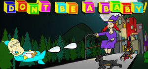 Don't Be A Baby! banner