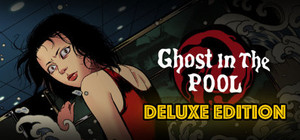 [Ghost in the pool] Deluxe Version banner