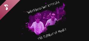 Whiteboyz Wit Attitude: The Pursuit of Money (Album) banner