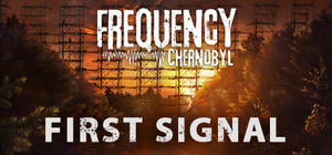 Frequency: Chernobyl — First Signal banner