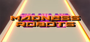 Madness Robots banner