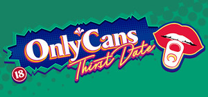 OnlyCans: Thirst Date banner