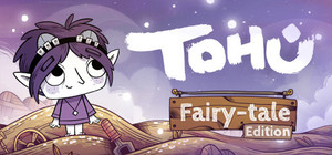 TOHU - Fairy-tale Edition banner