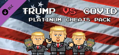 Trump VS Covid: Platinum Cheats Pack