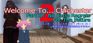 Welcome To... Chichester 2 - Part II : No Extra Regrets For The Future banner