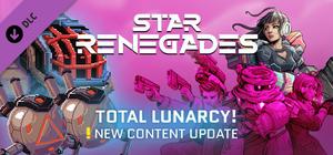 Star Renegades: Total Lunarcy banner