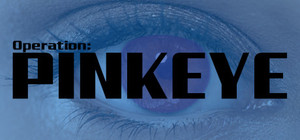 Operation: Pinkeye banner
