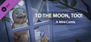 To the Moon, Too! Platypus Comic Strips+ banner
