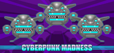 Cyberpunk Madness