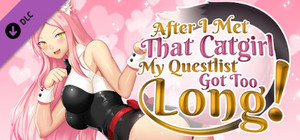 After I met that catgirl, my questlist got too long! - 18+ Free banner