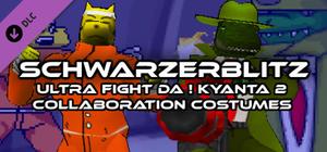 Schwarzerblitz - Ultra Fight Da ! Kyanta 2 Collaboration Costumes banner
