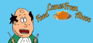 Food Comes From Above banner