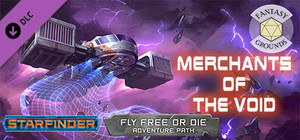 Fantasy Grounds - Starfinder Adventure Path #35: Merchants of the Void (Fly Free or Die 2 of 6) banner