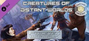 Fantasy Grounds - Foreven Worlds: Creatures of Distant Worlds banner