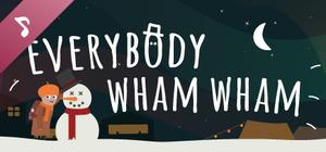 Everybody Wham Wham Original Soundtrack banner