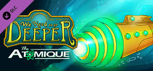 We Need To Go Deeper - The Atomique banner