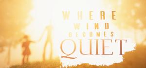 Where Wind Becomes Quiet banner