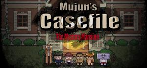 Mujun's Casefile ~ The Mystery Mansion ~ banner