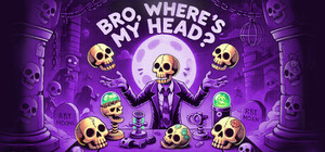 Bro, where's My head??? banner