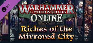 Warhammer Underworlds: Online - Cosmetics: Riches of the Mirrored City banner