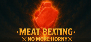 Meat Beating: No More Horny banner