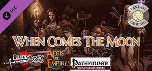 Fantasy Grounds - Aegis of Empires 3: When Comes the Moon (PFRPG) banner