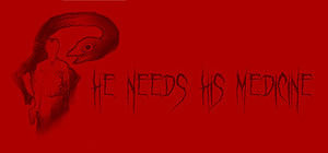 He Needs His Medicine banner