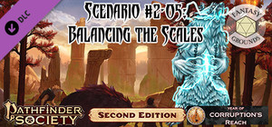 Fantasy Grounds - Pathfinder 2 RPG - Pathfinder Society Scenario #2-05: Balancing the Scales banner