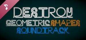 Destroy Geometric Shapes Soundtrack banner