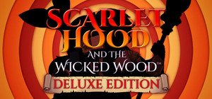 Scarlet Hood and the Wicked Wood - Deluxe Edition banner
