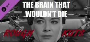 ROUGH KUTS: The Brain That Wouldn't Die banner