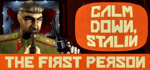 Calm Down, Stalin - The First Person banner