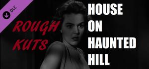 ROUGH KUTS: House on Haunted Hill banner
