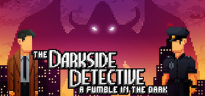 The Darkside Detective: A Fumble in the Dark - Deluxe Edition banner