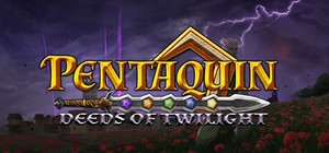 Pentaquin: Deeds Of Twilight banner