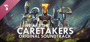 We Are The Caretakers Soundtrack banner
