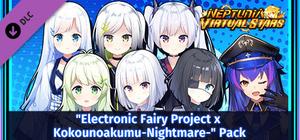 Neptunia Virtual Stars - Electronic Fairy Project x Kokounoakumu-Nightmare- Pack banner