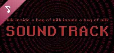 Milk inside a bag of milk inside a bag of milk Soundtrack