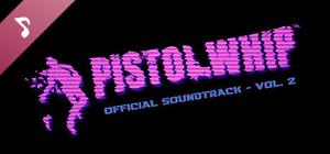 Pistol Whip Official Soundtrack Vol. 2 banner