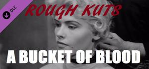 ROUGH KUTS: A Bucket of Blood banner
