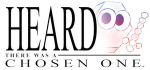 Heard There Was A Chosen One banner
