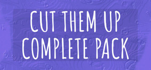 Cut Them Up COMPLETE PACK banner